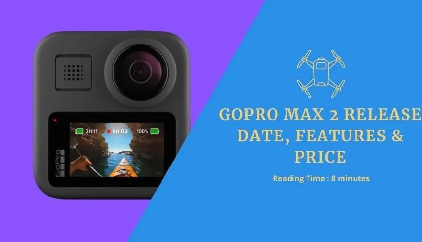 Дата выхода GoPro Max 2, характеристики и цена [обновление за декабрь 2022 г.]